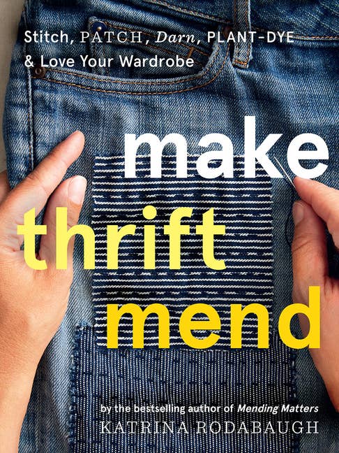 Make Thrift Mend: Stitch, Patch, Darn & Plant-Dye Wardrobe for wholesale by Bradley's Book Clearance