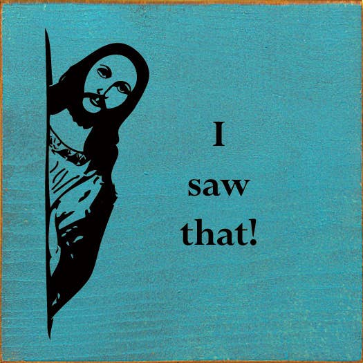 SAWDUST CITY - Wholesale Sign - I saw that! (Jesus) Sawdust City Wood Sign7