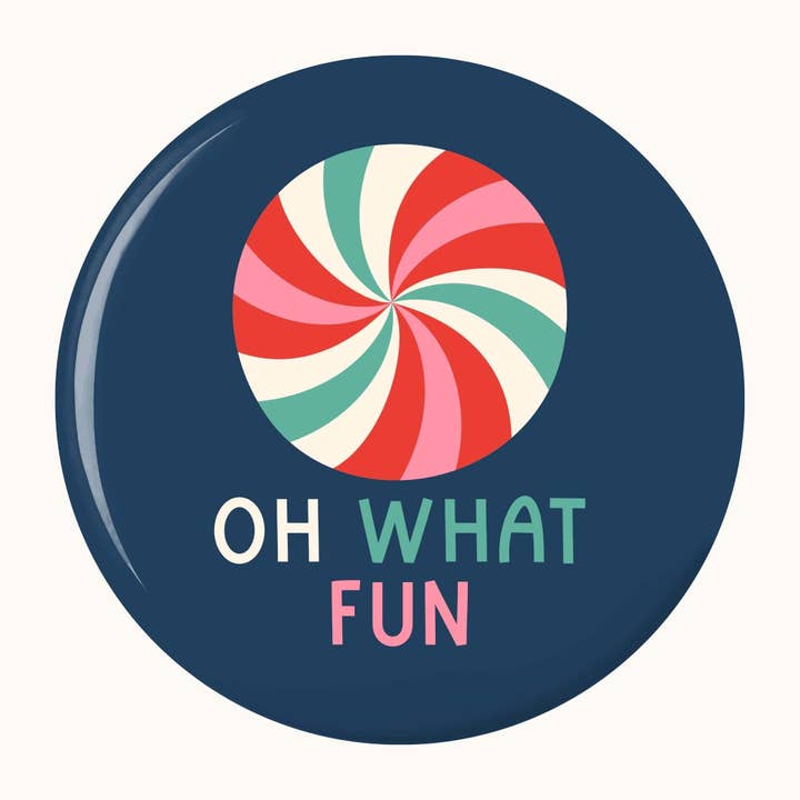 Oh What Fun Magnet or Button for wholesale by A Little Gift
