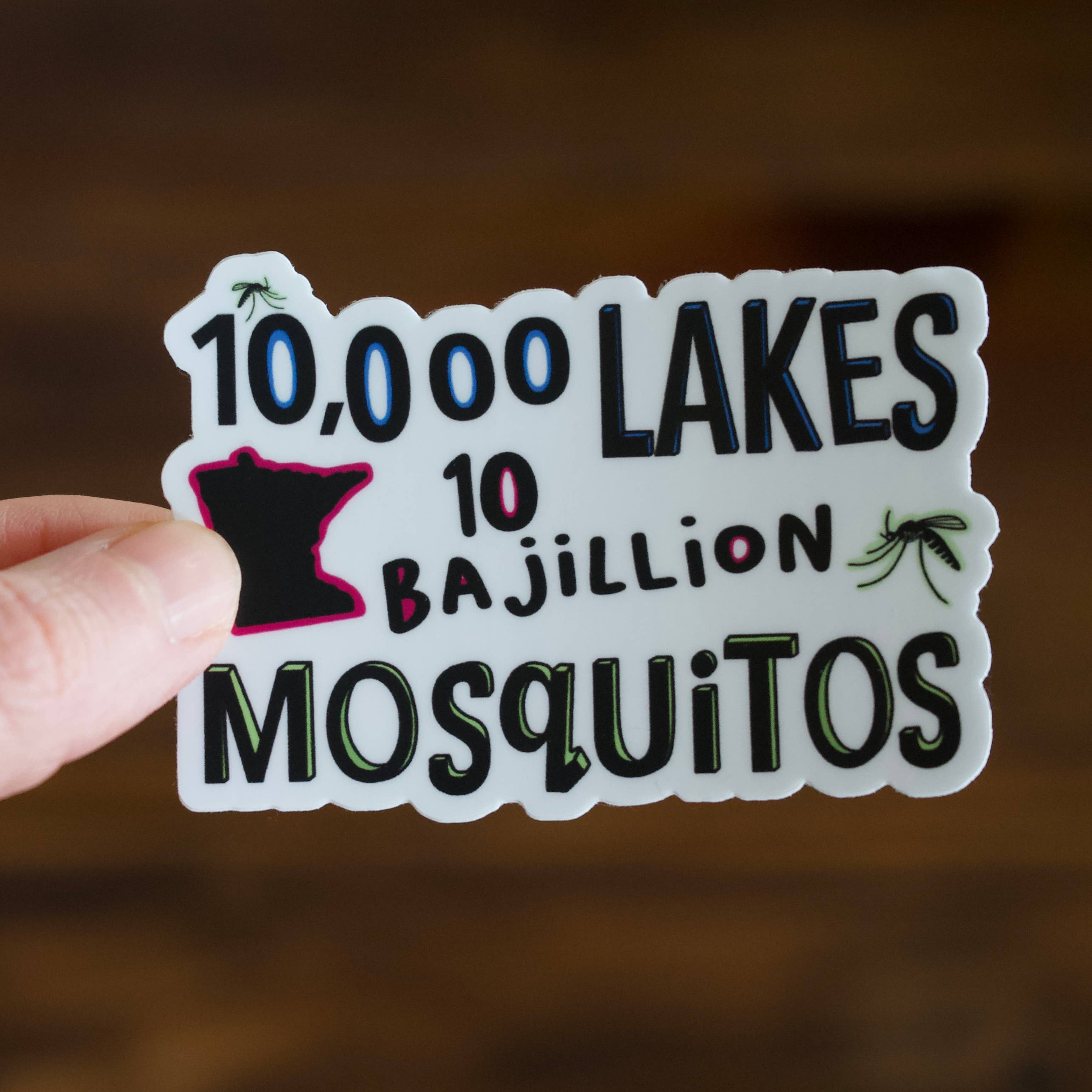 Jones Sticker Co - Wholesale Sticker - Minnesota 10,00 Lakes 10 Bajillion Mosquitos Sticker or Magn1