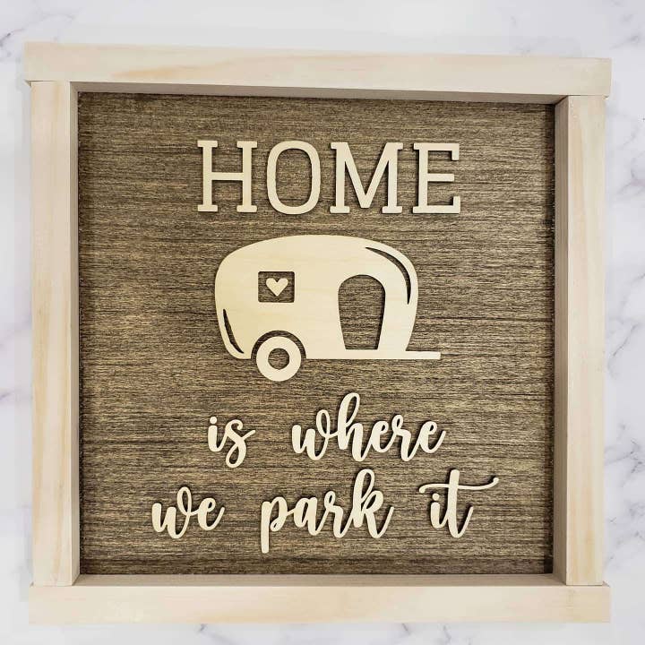 Home is where you park it Sign for wholesale by Bear Hill Custom Creations