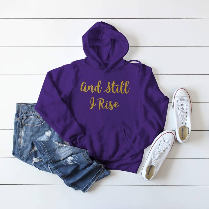 And Still I Rise Sweat Shirt Maya Angelou Poetry Quote for wholesale by Sparkling Magnolia LLC