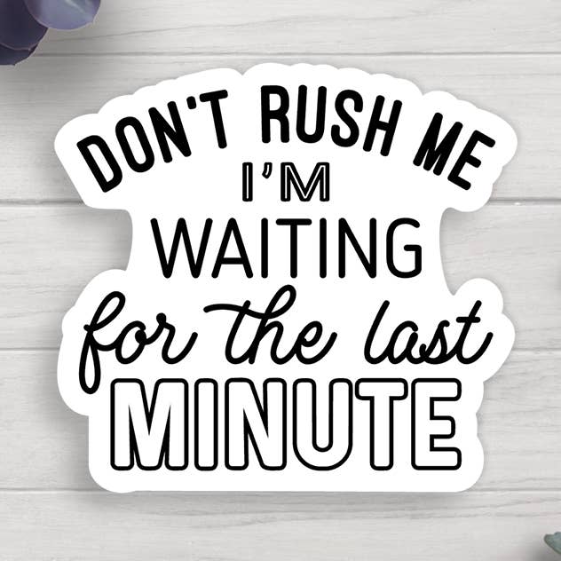 Last Minute Vinyl Sticker for wholesale by Expression Design Co