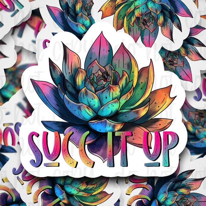 Succ it up succulent flower Die cut sticker 3-5 Business Day TAT for wholesale by It's Transfer Time