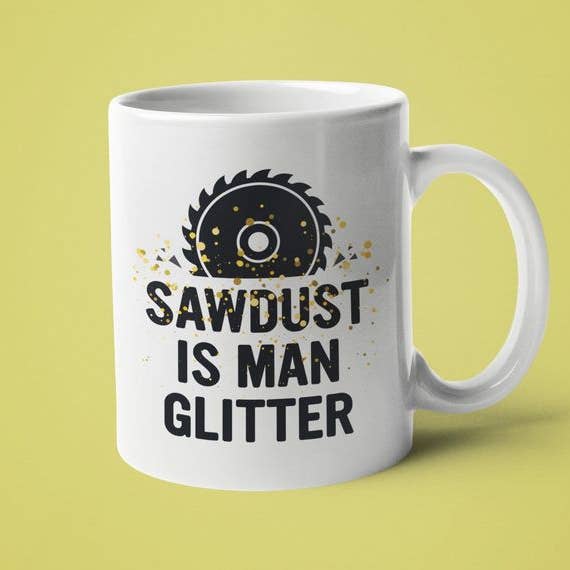 Ink Pop - Wholesale Coffee Mug - Sawdust is Man Glitter