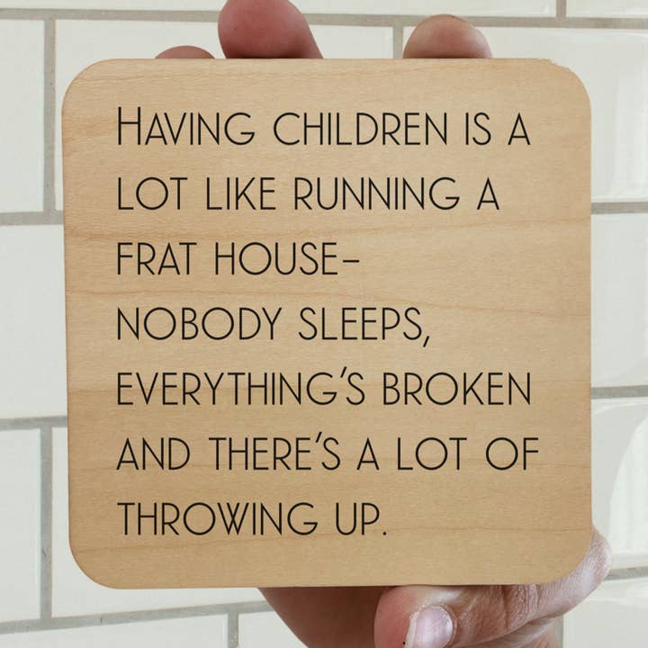 HAVING CHILDREN IS LOT LIKE A FRAT Magnet/Drink Coaster for wholesale by dkhandmade
