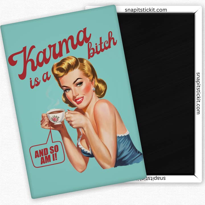 Karma is a Bitch... And So Am I - Rectangle Magnet for wholesale by Snap It Stick It