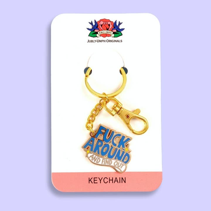 Fuck Around And Find Out Keychain for wholesale by Jubly-Umph