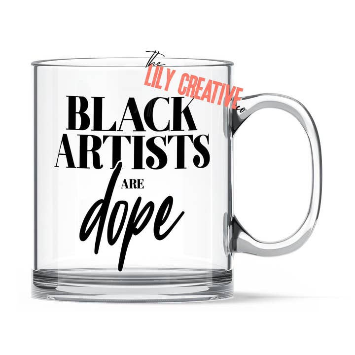 The Lily Creative Co - Wholesale Coffee Mug - Black Artists Are Dope Glass Mug0