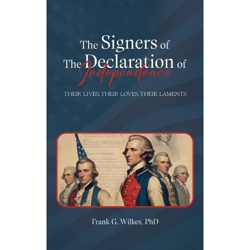 Books by splitShops - Wholesale History & Geography Book - Signers of The Declaration of Independence: Their Lives, Their Loves, Their Laments - Hardcover0