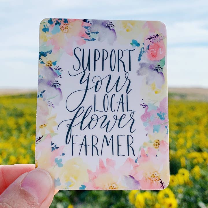 Support Your Local Flower Farmer Sticker Decal for wholesale by Wildflower Paper Company