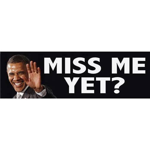 Humper Bumper – wholesale Sticker – Miss Me Yet? (Obama) - Political Bumper Sticker, Car Magnet