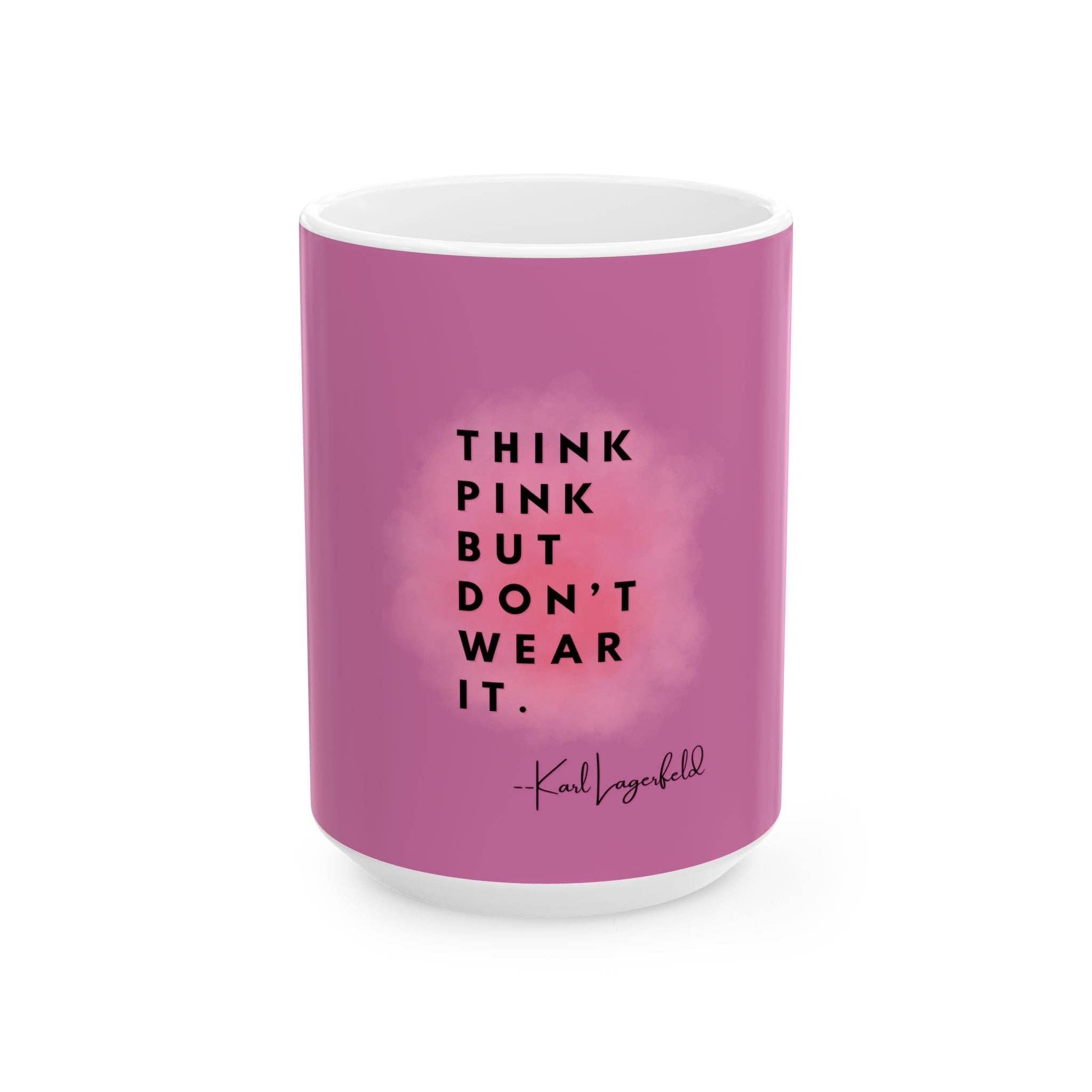 MARA Style - Wholesale Coffee Mug - Hot Pink Fashionista Mug, Karl Lagerfeld Quote3