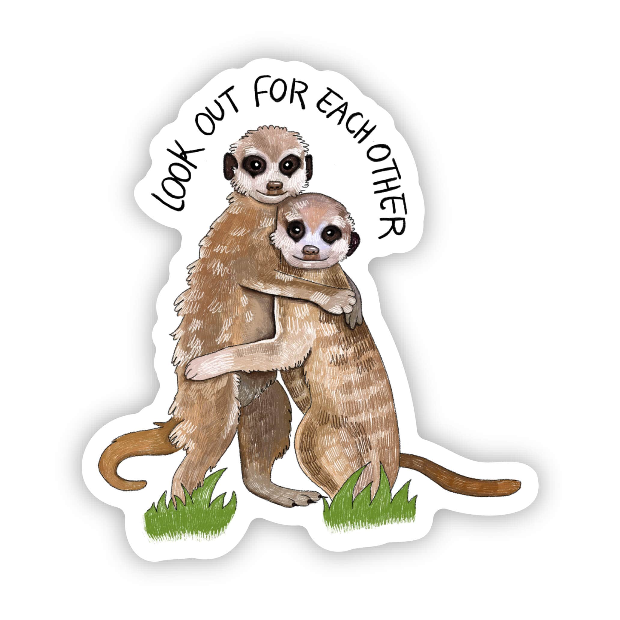 Big Moods - Wholesale Sticker - "Look out for eachother" Meerkat Sticker0