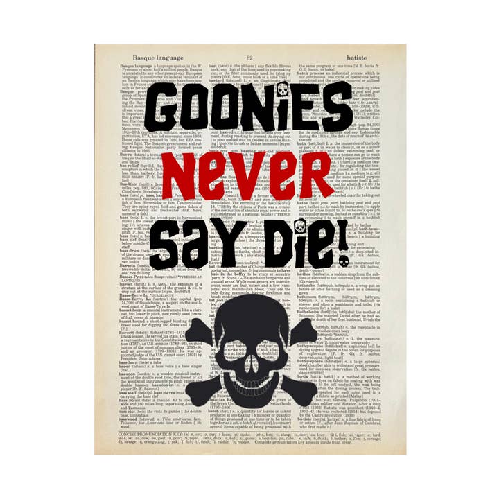 Goonies never say die | Dictionary Print | Book Ar for wholesale by Bookish Birds
