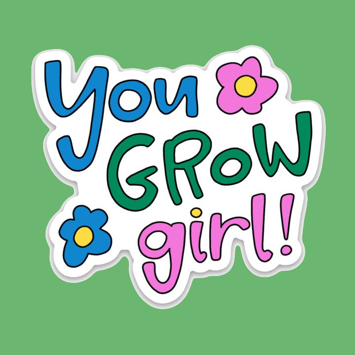 You Grow Girl - Vinyl Sticker or Magnet for wholesale by Stick-Me-Ups