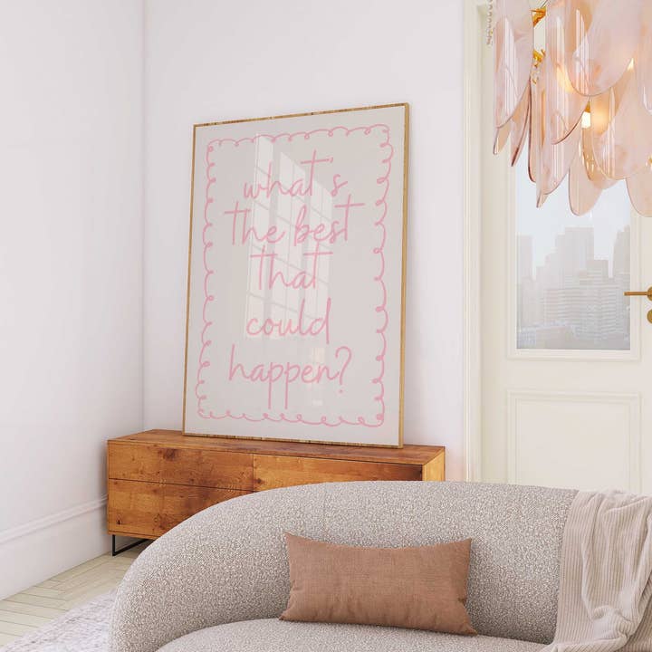 D'LUXE PRINTS - Wholesale Poster - What's The Best That Could Happen Print II2