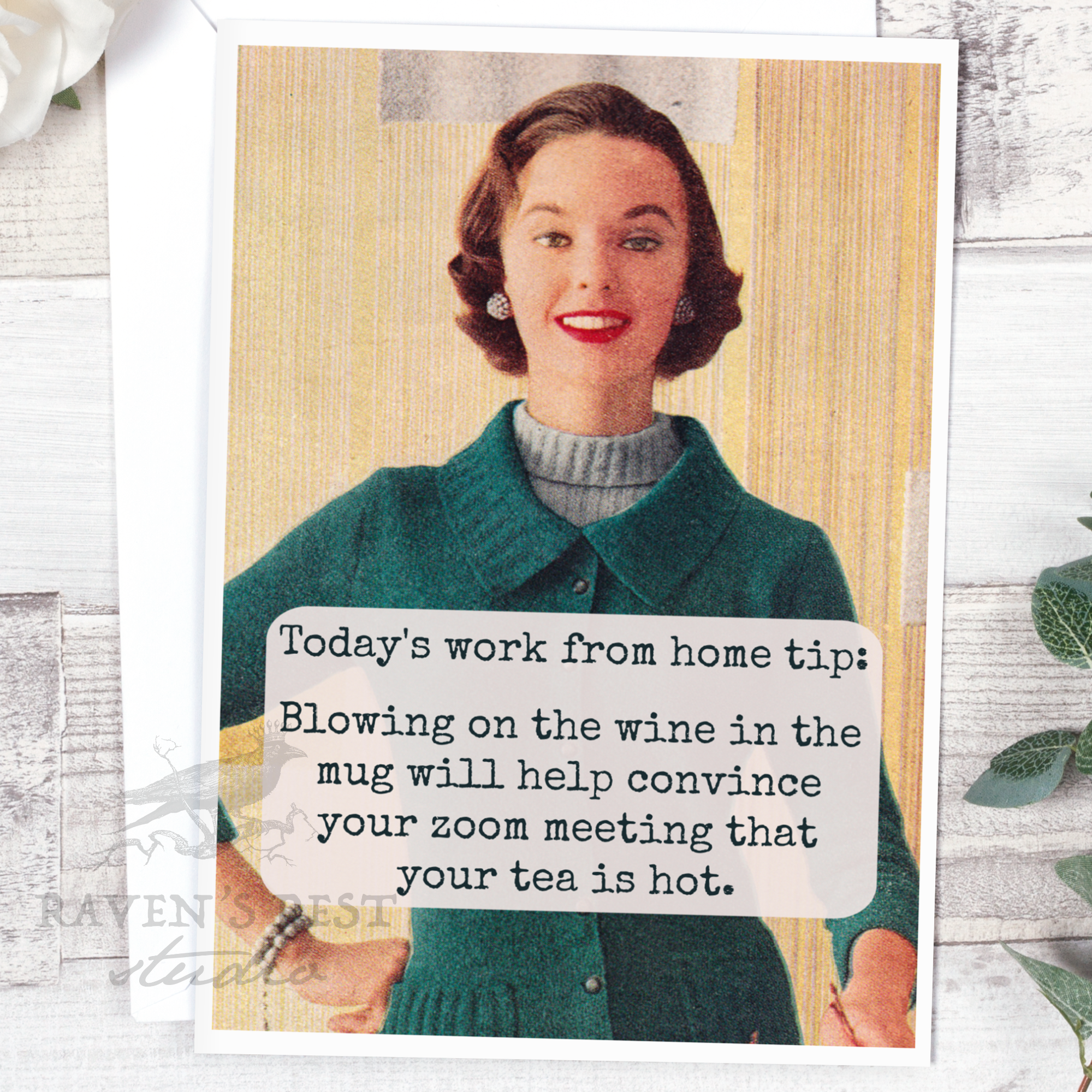 Raven's Rest Studio - Wholesale Everyday Greeting Card - Today's Work From Home Tip: Blowing On The Wine In The Mug..1
