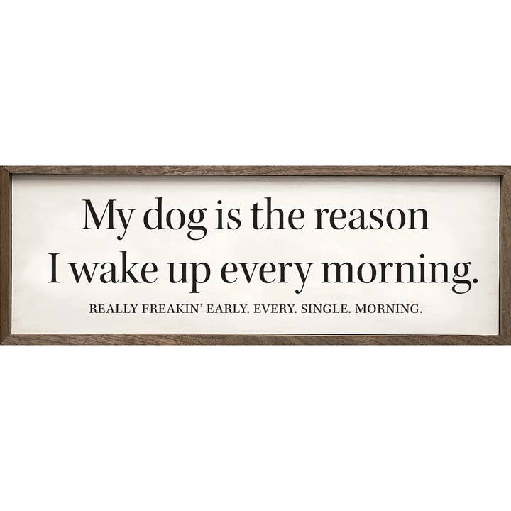 Kendrick Home - Wholesale Sign - My Dog Is The Reason White