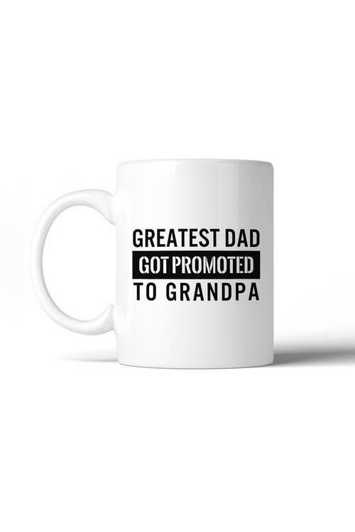 365 In Love - Wholesale Coffee Mug - Greatest Dad Got Promoted To Grandpa Coffee Mug