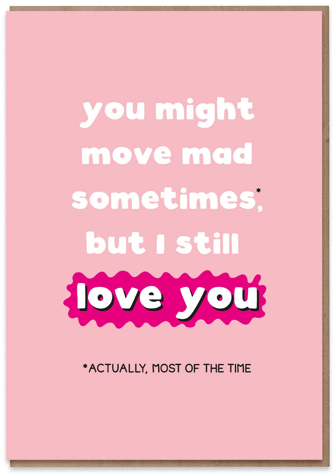 Hood Greetings – Großhandel Liebeskarte – Du wirst manchmal verrückt werden...0