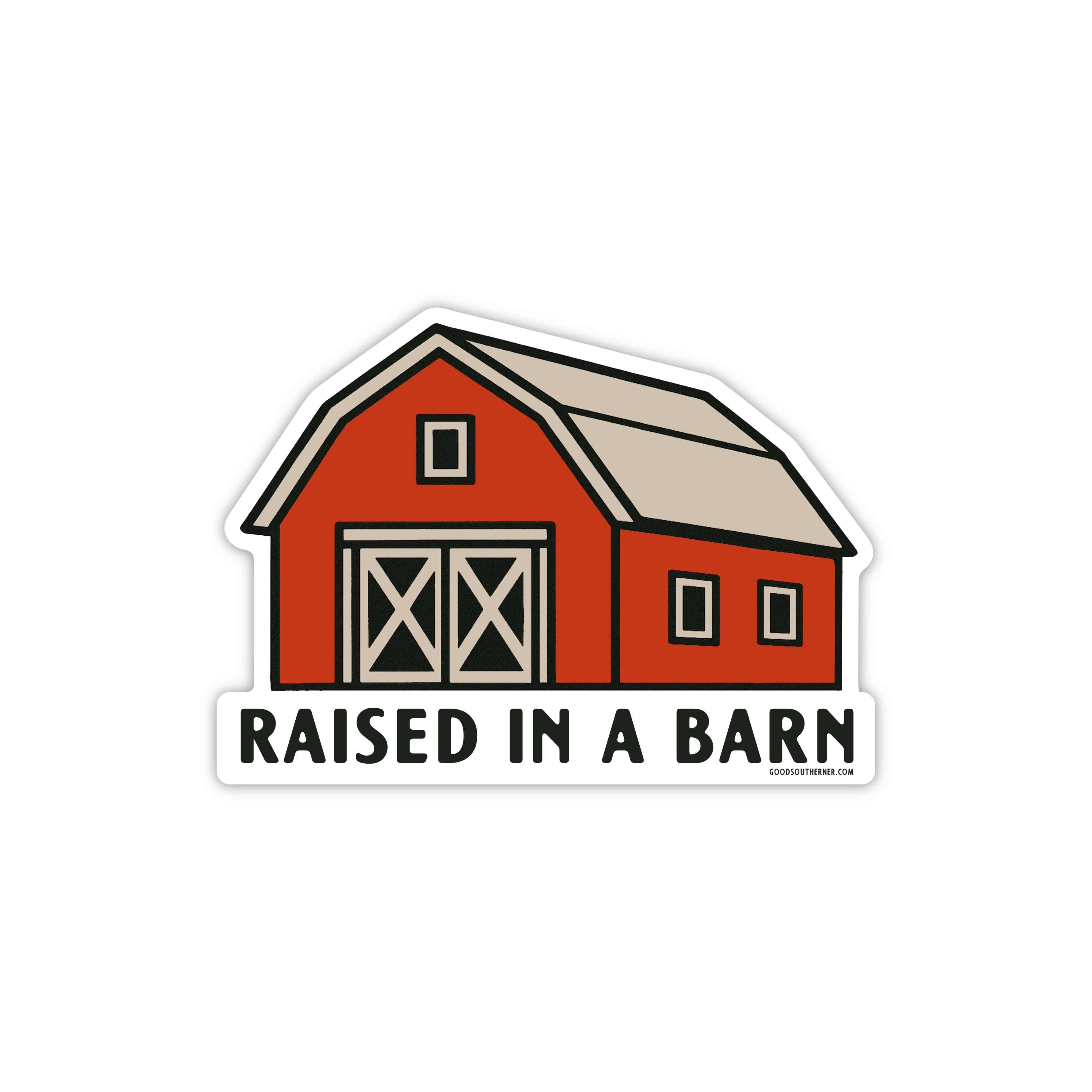 Good Southerner – wholesale Sticker – Raised In A Barn Sticker