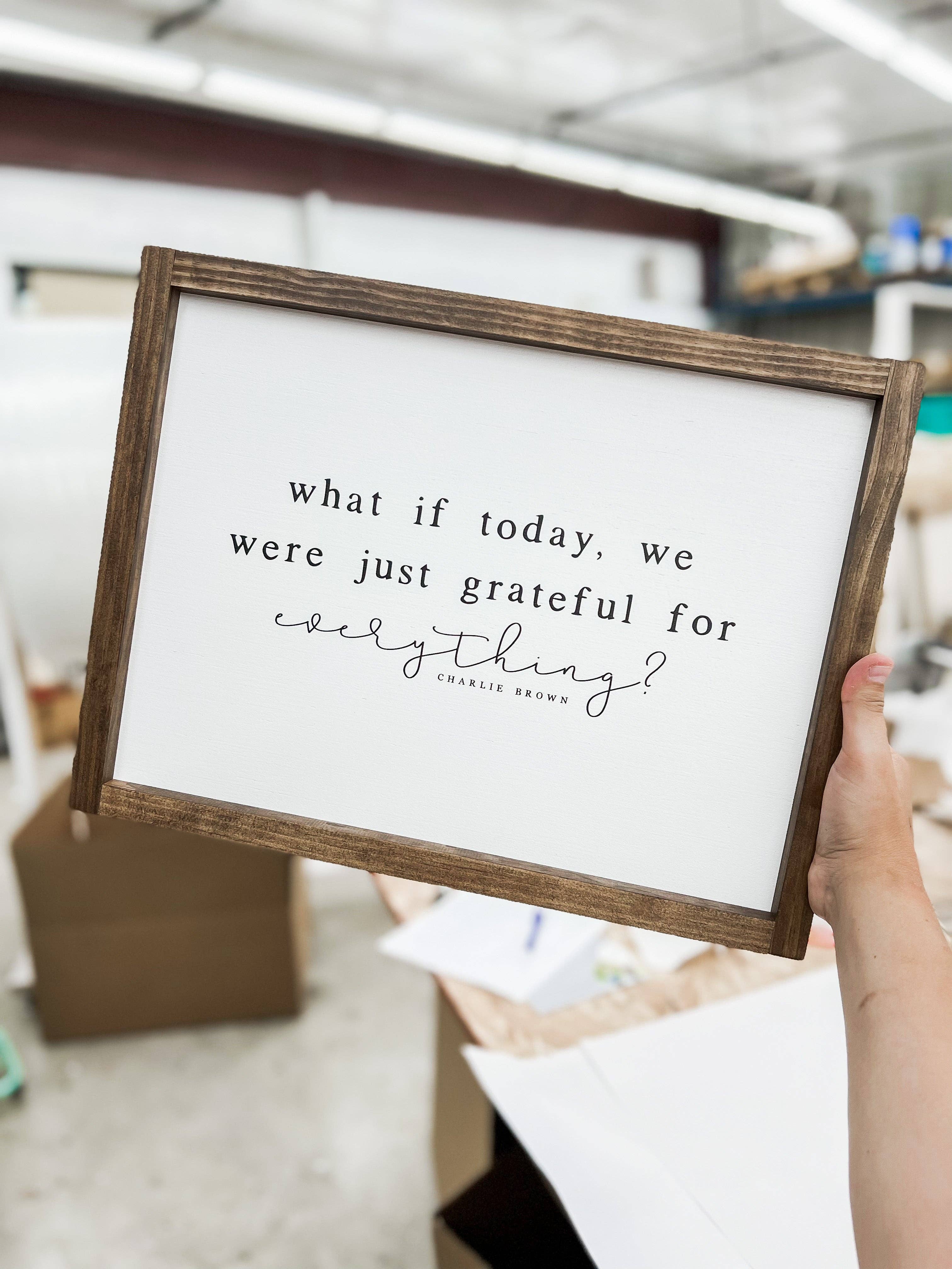 Lily and Sparrow - Wholesale Sign - What If Today, We Were Just Grateful | Home Decor5