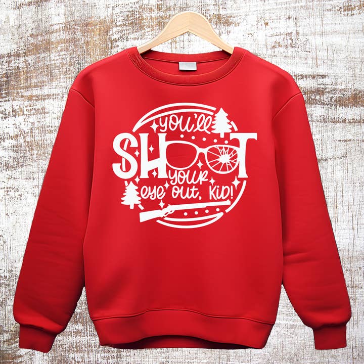 You'll Shoot Your Eye Out Christmas Story Sweatshirt for wholesale by Sweet Tees