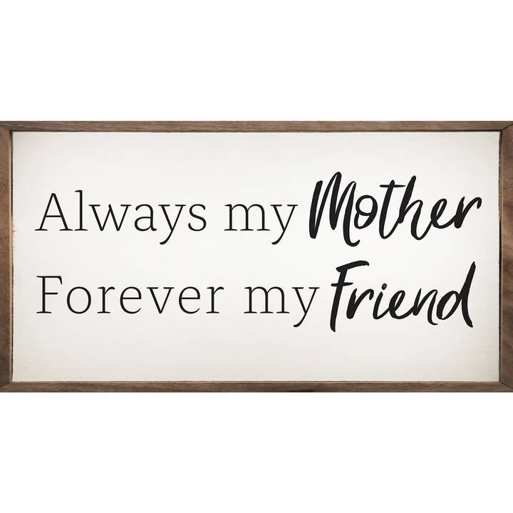 Always My Mother Forever My Friend White for wholesale by Kendrick Home