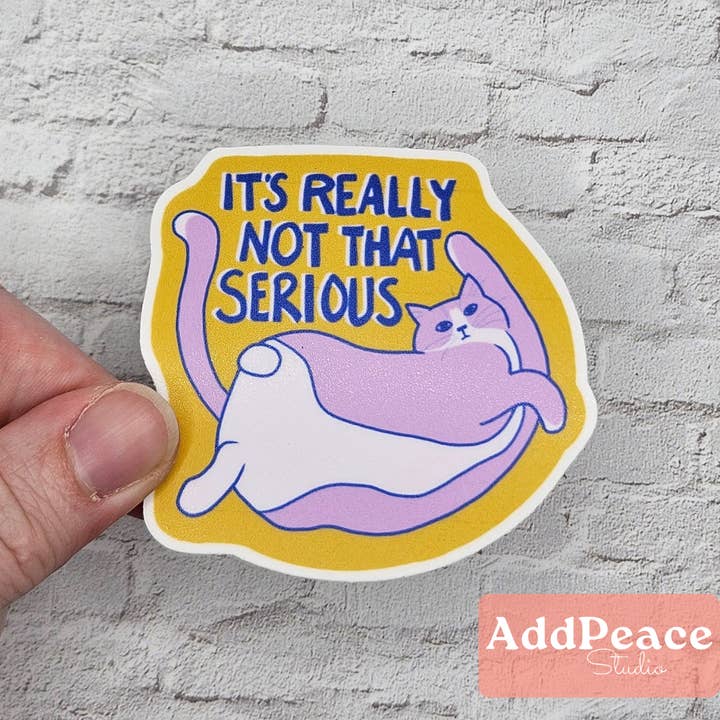 AddPeace Studio - Wholesale Sticker - It's Really Not That Serious Unbothered Cat Sticker