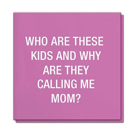 Waarom noemen ze me mama? Servetten | About Face Designs voor wholesale door Funatic - About Face Designs - Nice Enough Merch Co