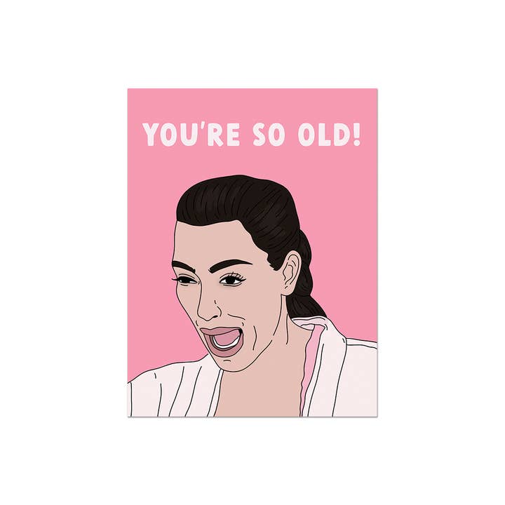 Party Mountain Paper co. - Wholesale Birthday Card - Kim So Old | Birthday Card