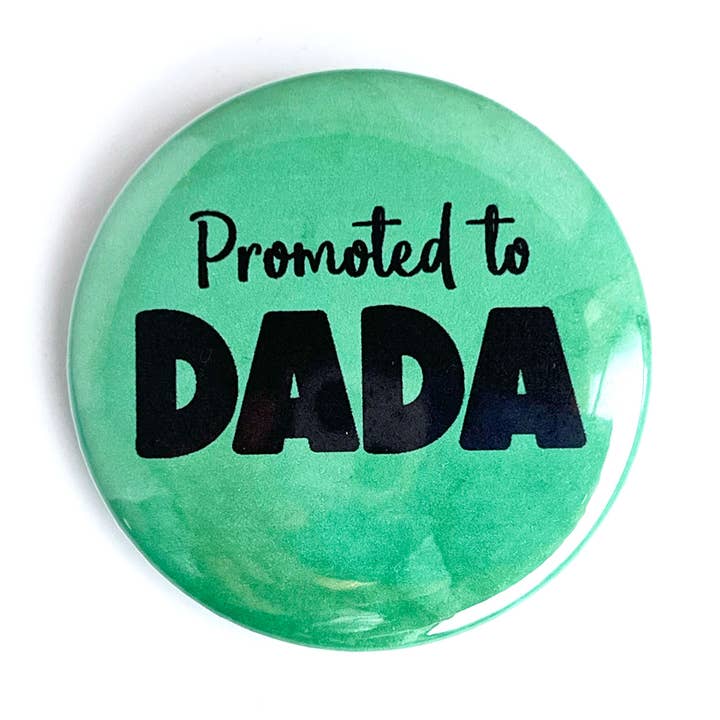 Promoted to Dada New Father Gift Pinback Button for wholesale by Faithful Heart and Home