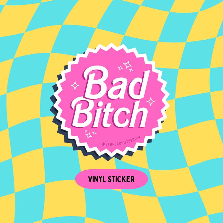Bad Bitch Vinyl Sticker for wholesale by Stone Donut Design, LLC