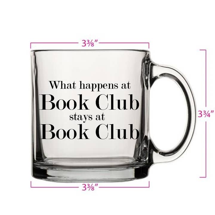 Fly Paper Products - Wholesale Coffee Mug - What happens at book club 13oz Glass Tea Coffee Mug