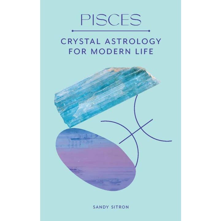 Microcosm Publishing & Distribution - Wholesale Body, Mind & Spirit - Pisces: Crystal Astrology for Modern Life