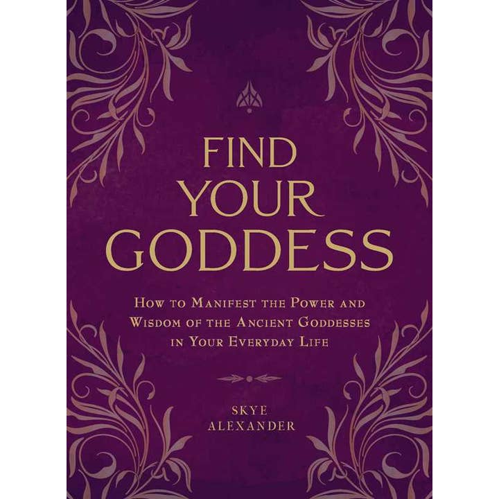 Find Your Goddess by Skye Alexander for wholesale by Simon & Schuster