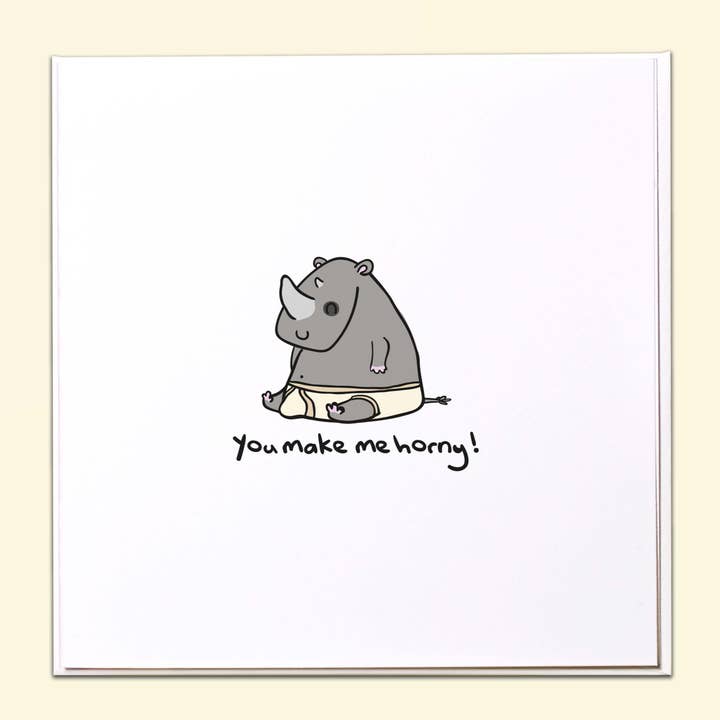 You make me horny - Rhino Greeting Card for wholesale by The Crafty Giraffe