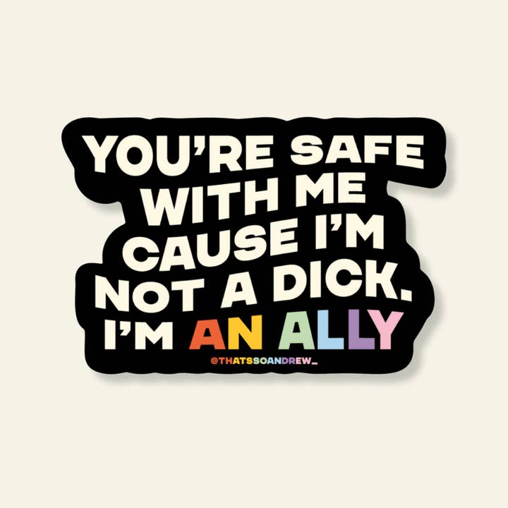 That’s So Andrew – wholesale Sticker – I'm Not a Dick I'm an Ally Vinyl Pride Sticker