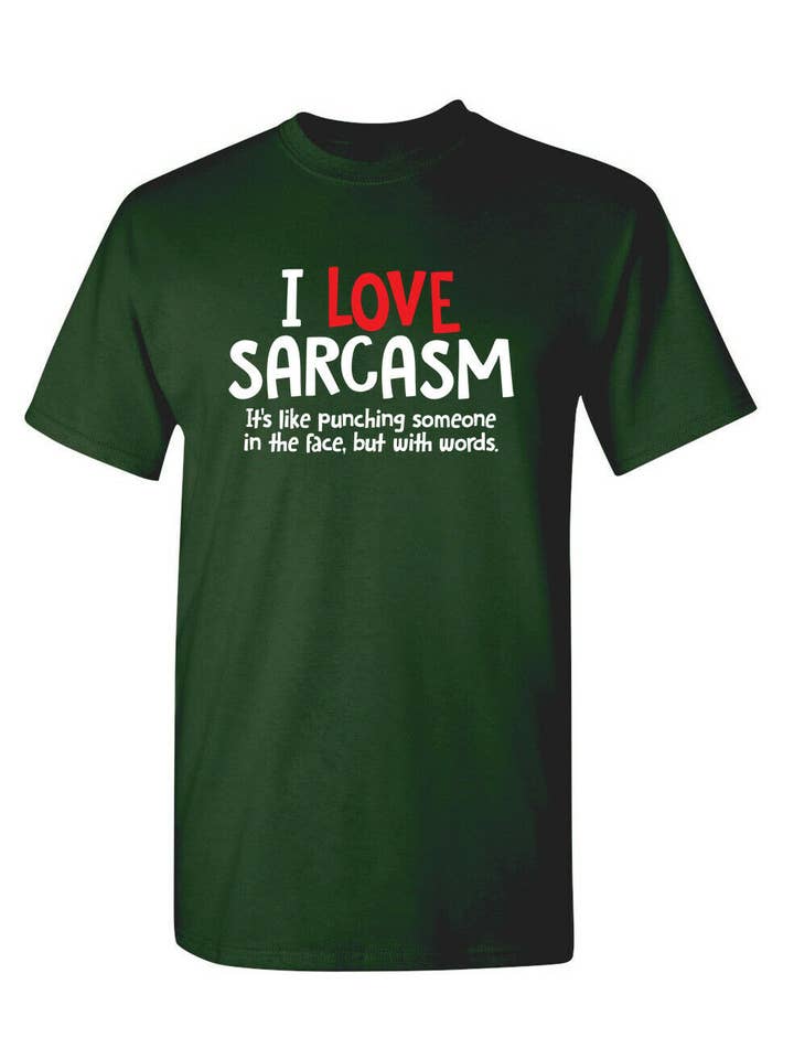 Feelin Good Tees - Wholesale Screen Printed T-Shirt - Unisex - I Love Sarcasm. It's Like Punching11