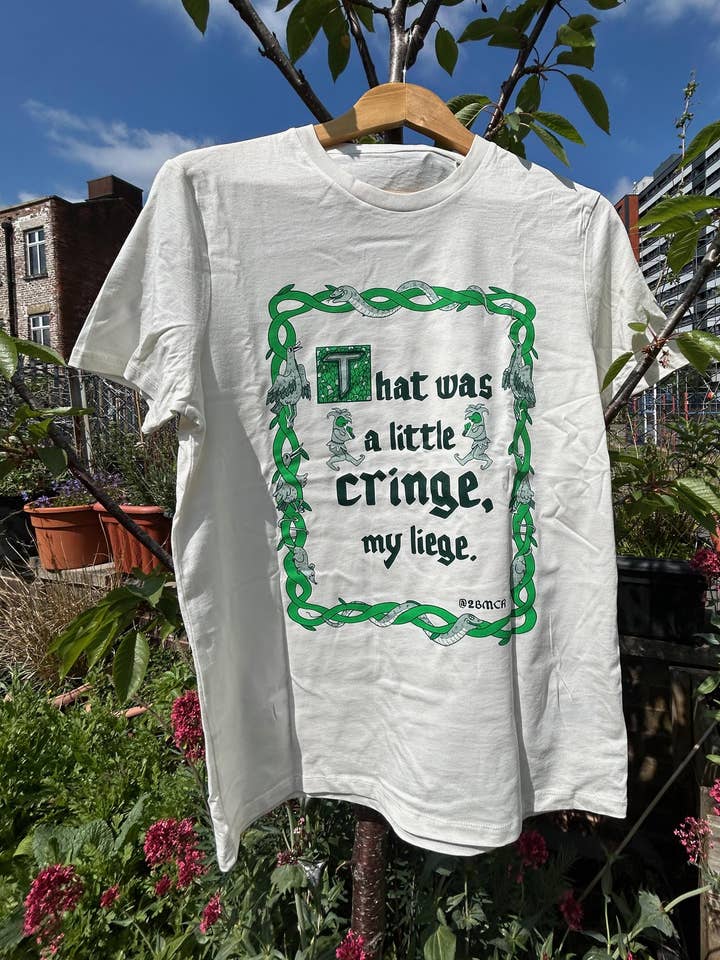 2B Or Not 2B - Wholesale Screen Printed T-Shirt - Unisex - Medieval Organic Cotton Cringe My Liege T-Shirt0
