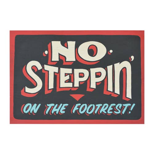 Tip Top Industries - Vente Pancarte - Enseigne en bois « No Steppin' On The Footrest »2
