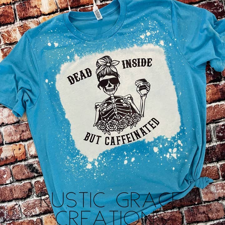 MOM TEE | Bleached Tee | COFFEE | Dead Inside But Caffeinated for wholesale by Rustic Grace Creations