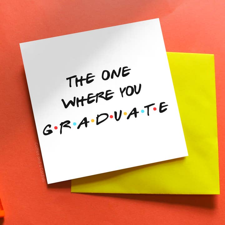 The One Where You Graduate' Graduation Card for wholesale by Coffee and a Catfish