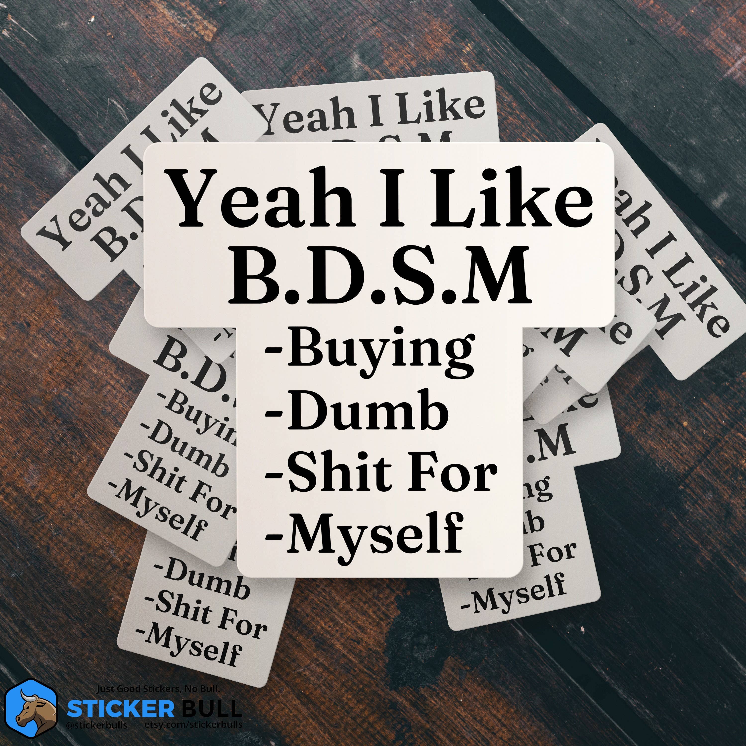 Sticker Bull - Venta al por mayor Pegatina - Calcomanía con texto en inglés «Yeah I Like BDSM», divertido meme para computadoras portátiles, botellas de agua, coches7