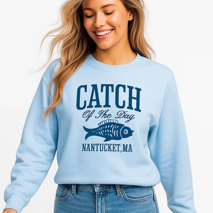 Catch of The Day Nantucket MA Sweatshirt for wholesale by Soleinspire