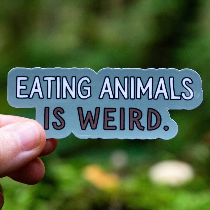 Mindful over Mind Full - Wholesale Sticker - Eating Animals Is Weird Sticker | Vegan Sticker| Plant-Based