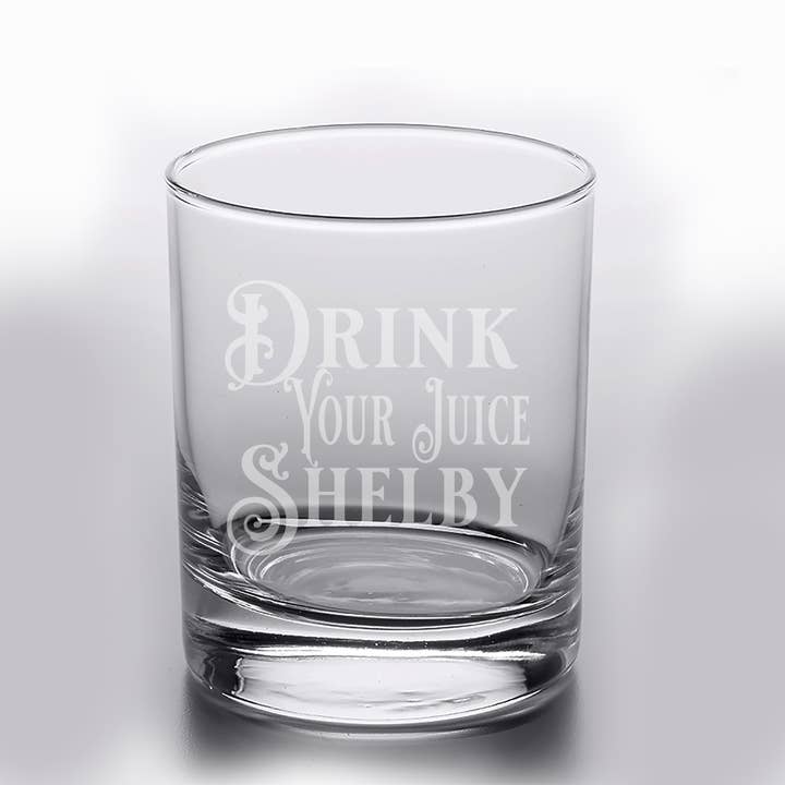 Laser Etched Drink Your Juice Shelby - 10oz Straight-Up Rocks Glass for wholesale on Faire1
