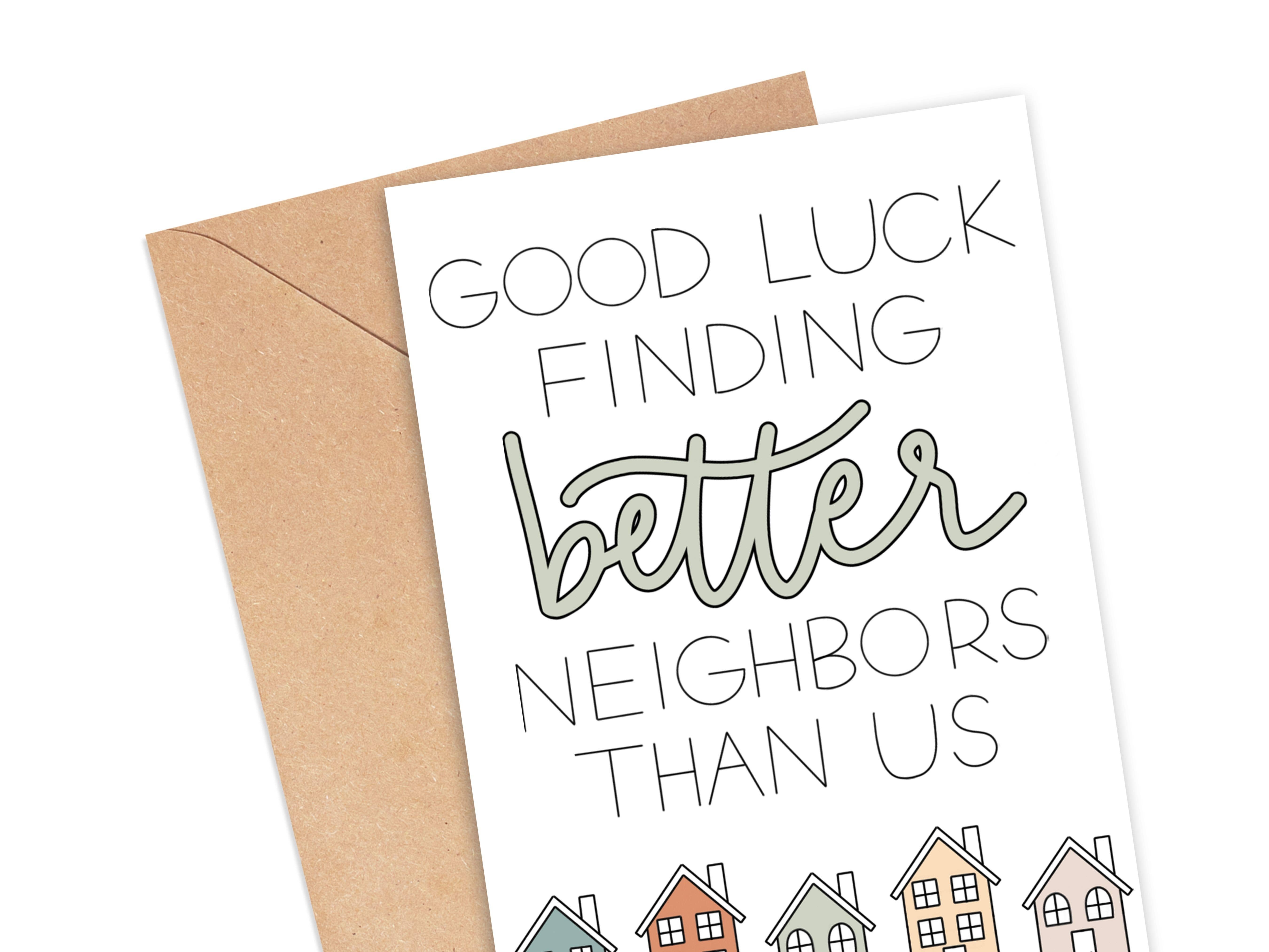 Simply Happy Paper - Wholesale Goodbye Card - Good Luck Finding Better Neighbors Than Us Card1