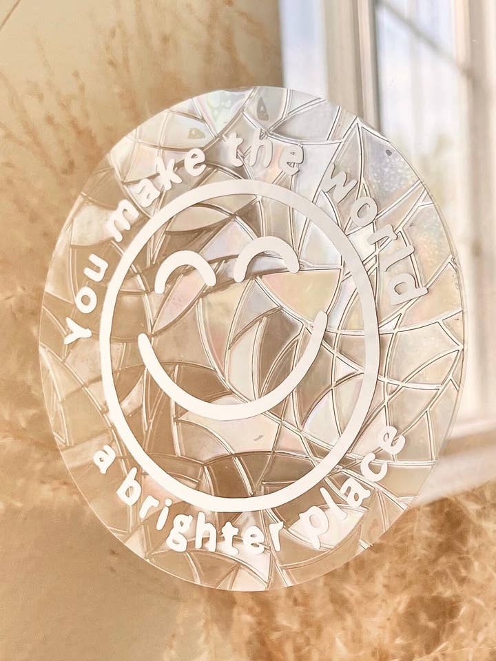 You Make the World a Brighter Place Suncatcher for wholesale by Sunn